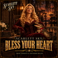 Bless Your Heart — Scarlett Sky  — Cowboys & Southern Belles