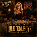 Hold ’em, Boys — Scarlett Sky — Cowboys & Southern Belles
