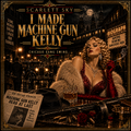 I Made Machine Gun Kelly — Scarlett Sky — Chicago Gang Swing