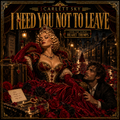 I NEED YOU NOT TO LEAVE — Heart Trumps — Scarlett Sky