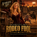 Rodeo Fool — Scarlett Sky — Cowboys & Southern Belles