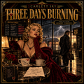 THREE DAYS BURNING — Heart Trumps — Scarlett Sky